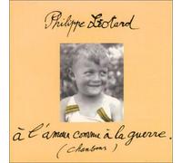 Philippe Leotard - A l'Amour Comme a LA Guerre