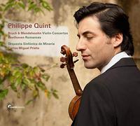 Philippe Quint - Bruch: Violin Concerto 1; Mendelssohn: Violin Concerto op64; Beethoven: Romances