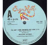 Philippe Wynne - You Ain't Going Anywhere But Gone-12"