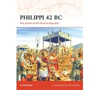 Philippi 42 BC: The death of the Roman Republic (Campaign)