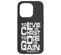 Philippians 1:21 "To Live Is Christ, To Die Is Gain" Case for iPhone 15 Pro