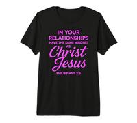 Philippians 2:5 Relationship Jesus Scripture Friendship God Premium T-Shirt