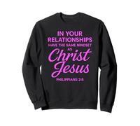 Philippians 2:5 Relationship Jesus Scripture Friendship God Sweatshirt