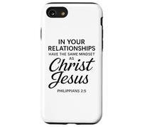 Philippians 2:5 Relationships Jesus Christ Scripture Bible Case for iPhone SE (2020) / 7/8