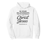 Philippians 2:5 Relationships Jesus Christ Scripture Bible Pullover Hoodie