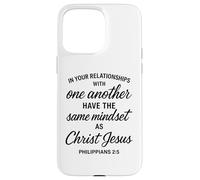 Philippians 2 5 Relationships Mindset Christ Scripture Bible Case for iPhone 15 Pro Max