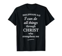 Philippians 4:13 Bible Verse - I Can Do All Things Through T-Shirt