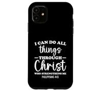 Philippians 4:13 I Can Do All Things Through Christ Bible Case for iPhone 11