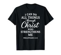 Philippians 4:13 I Can Do All Things Through Christ Bible T-Shirt