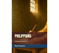 PHILIPPIANS: A Devotional Journey (Ronnie's Devotional Journey Through Scripture)