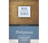 Philippians - An Exegetical Guide for Preaching and Teaching (Big Greek Idea)