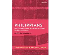 Philippians: An Introduction and Study Guide: Historical Problems, Hierarchical Visions, Hysterical Anxieties (T&T Clark's Study Guides to the New Testament)