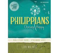 Philippians Bible Study Guide plus Streaming Video: Chasing Happy (Beautiful Word Bible Studies)