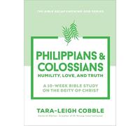 Philippians & Colossians: Humility, Love, and Truth--a 10-Week Bible Study on the Deity of Christ (The Bible Recap Knowing God Series)