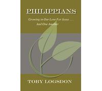 Philippians: Growing in Our Love For Jesus and For One Another