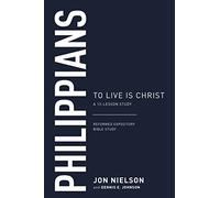 Philippians: To Live Is Christ