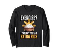 Philippine Exercise I Thought You Said Extra Rice Pinoy Food Long Sleeve T-Shirt