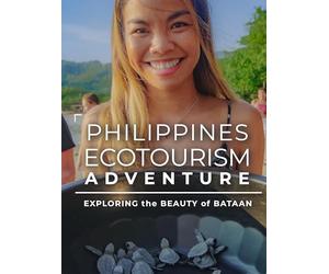 Philippines Ecotourism Adventure: Exploring the Beauty of Bataan