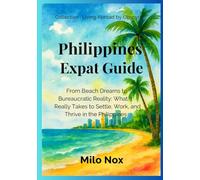 Philippines Expat Guide: From Beach Dreams to Bureaucratic Reality: What It Really Takes to Settle, Work, and Thrive in the Philippines (Living Abroad by Obscyra)