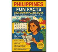 Philippines Fun Facts Crossword Puzzle Book For Learning Filipino Vocabulary: Easy To Read Puzzles For English Speakers About Filipino Culture, Pinoy, ... Challenge: Crossword & Word Search Series)