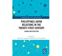 Philippines-Japan Relations in the Twenty-First Century : Change and Direction