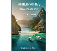 Philippines Travel Guide 2025 - 2026: Discover Island Adventures, Cultural Treasures, Budget Tips & Unforgettable Experiences