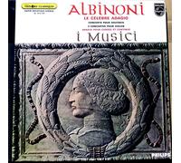 Philips 6515008 - Albinoni - i Musici - Adagio, (Série Rare "Super Artistique Stéréo) : Concerto pour Hautbois Cordes et Continuo - Concerto pour Violon Cordes et Continuo - (1 disque vinyle 33t) - Maria Teresa Garatti (Orgue) - Roberto Michelucci (Violon) - Evert Van Tright (Hautbois) - Pochette de luxe, Ouvrante, cartonnée épaisse. - (Disque vinyle LP 33t (Et non CD)