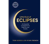 Philip's Little Book of Eclipses : An Essential Companion to Solar and Lunar Events