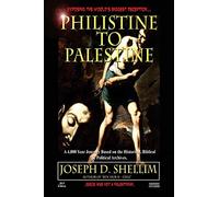 Philistine-To-Palestine: Exposing the World's Biggest Deception.
