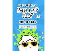 Phillip Flop: Top 10 Fails (The Diaries of Phillip Flop)