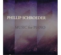 Phillip Schroeder: Music for Piano