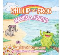 Phillip the Frog Makes a Friend