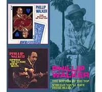 Phillip Walker - Bottom at the Top/Someday Youll Have These Blues - - G11501z