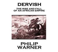 Phillip Warner - Dervish: The Rise And Fall Of An African Empire