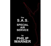 Phillip Warner - S.A.S. - The Special Air Service: A History Of Britains Elite Forces