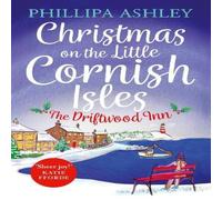 Phillipa Ashley Christmas on the Little Cornish Isles: The Driftwood Inn Paperback Phillipa Ashley Multicolor
