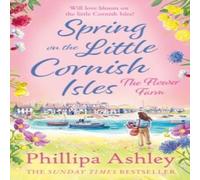 Phillipa Ashley Spring on the Little Cornish Isles: The Flower Farm Paperback Book Phillipa Ashley Multicolor