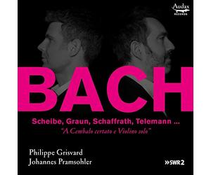 Phillipe Grisvard | Johannes Pramsohler - A Cembalo Certato E Violino Solo