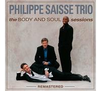 Phillipe Saisse Trio - The Body And Soul Sessions (Remastered) [VINYL]