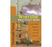 Phillipians: Even When Things Go Wrong, You Can Have Joy (Wiersbe Bible Study Series)