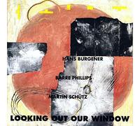 Phillips - Looking Out Our Window