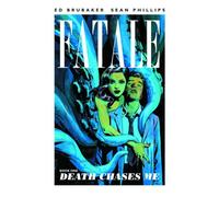 Phillips, Sean - Fatale Volume 1: Death Chases Me: 01 (FATALE TP)