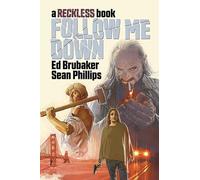 Follow Me Down: A Reckless Book: (RECKLESS HC)