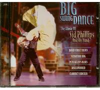 Phillips, Sid - Big Swing Dance: The Music Of Sid Phillips And His Band