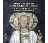 Phillips:Tallis Scholars - Taverner: Missa Gloria Tibi Trinitas
