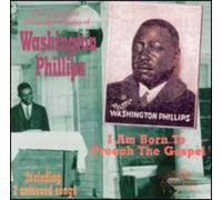 Phillips, Washington - I Am Born to Preach the Gospel