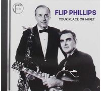 Flip Phillips - Your Place or Mine?
