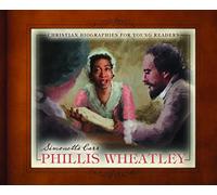 Phillis Wheatley (Christian Biographies for Young Readers)