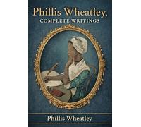 Phillis Wheatley, Complete Writings