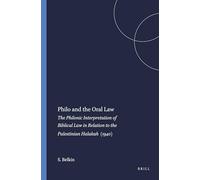 Philo and the Oral Law: The Philonic Interpretation of Biblical Law in Relation to the Palestinian Halakah (1940): 11 (Harvard Semitic Studies, 11)